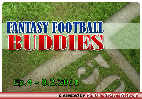 Fantasy Football Buddies – Ep.4 – 8.2.2011