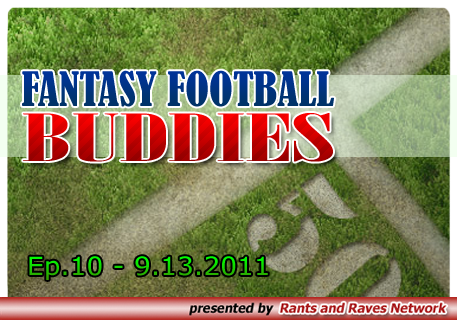 Fantasy Football Buddies – Ep.10 – 9.13.2011