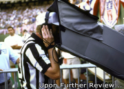 Upon Further Review...
