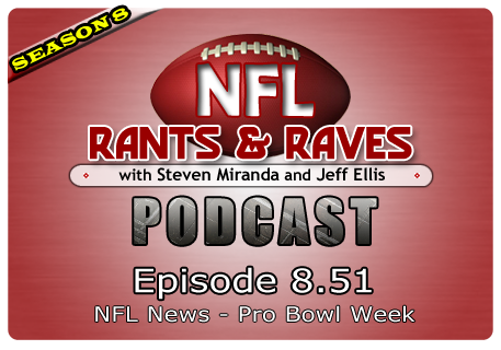 Episode 8.51 – NFL News – Pro Bowl Week
