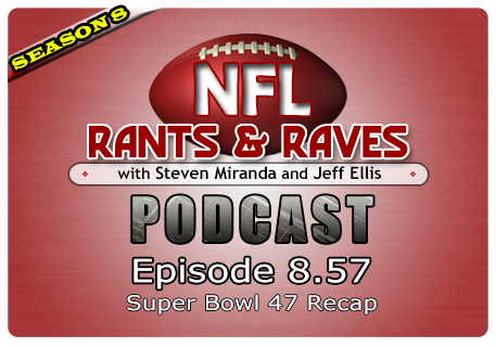 Episode 8.57 – Super Bowl 47 Recap