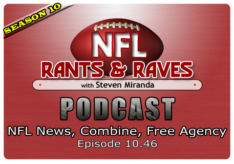 Episode 10.46 – NFL News, Combine, Free Agency Show